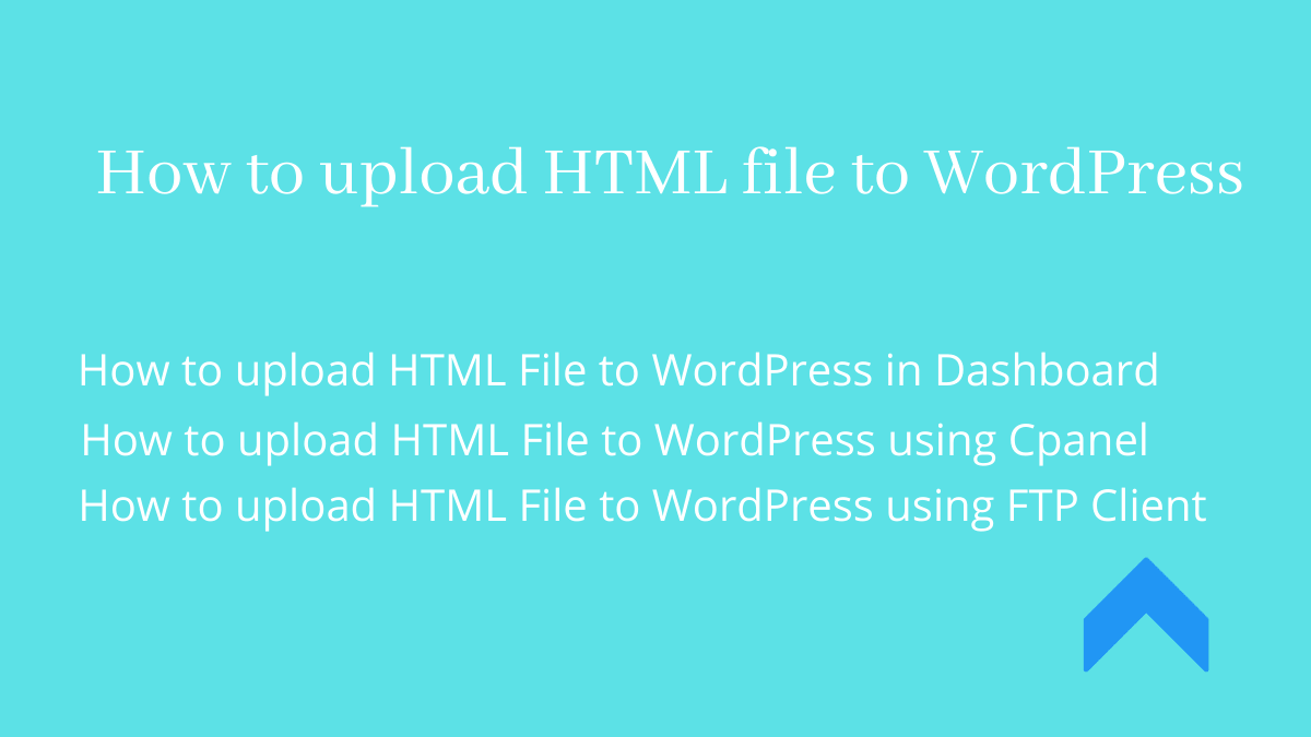 How to upload HTML File to WordPress - 3 Different Methods