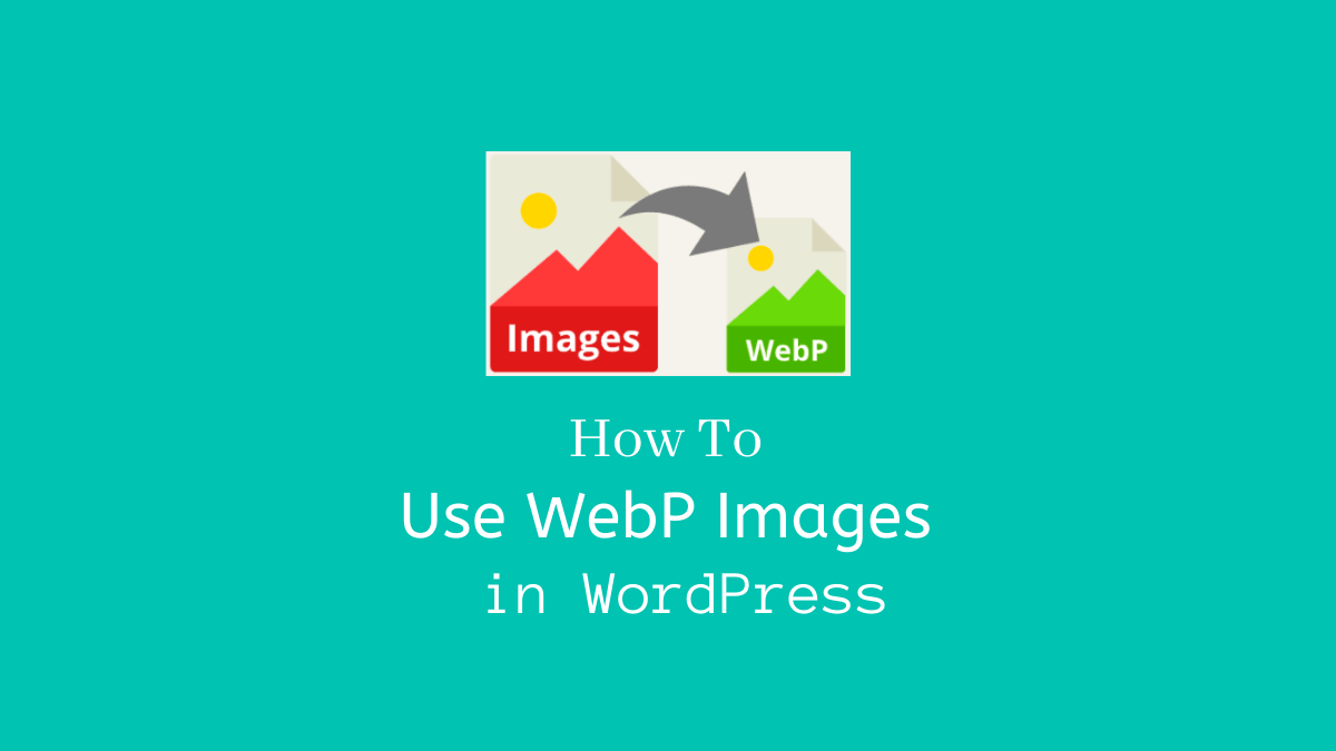 How to use WebP images in WordPress - CodeFlist