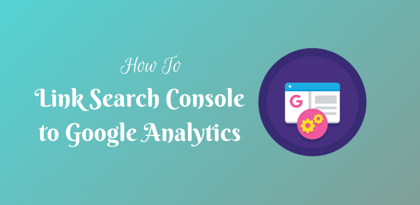 How to link Search Console to Google Analytics - CodeFlist