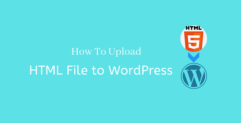 How to upload HTML File to WordPress - CodeFlist